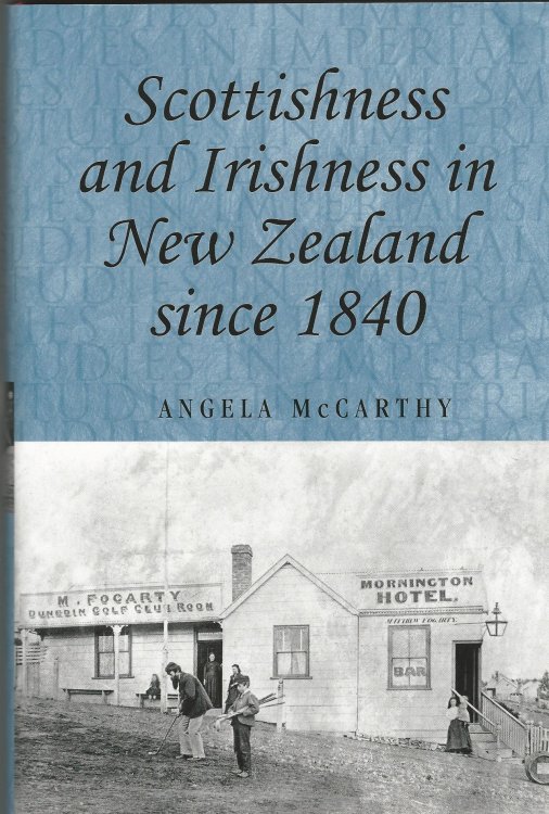 Scottishness and Irishness in New Zealand since 1840 (Studies in Imperialism)