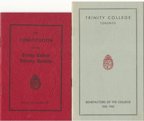 Trinity College Toronto: Benefactors of the College 1852-1963 & The Constitution of the Trinity College Literary Institute 1949