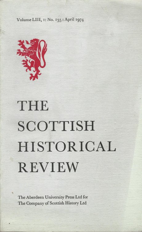 The Scottish Historical Review Volume LII, 1: No. 155: April 1974