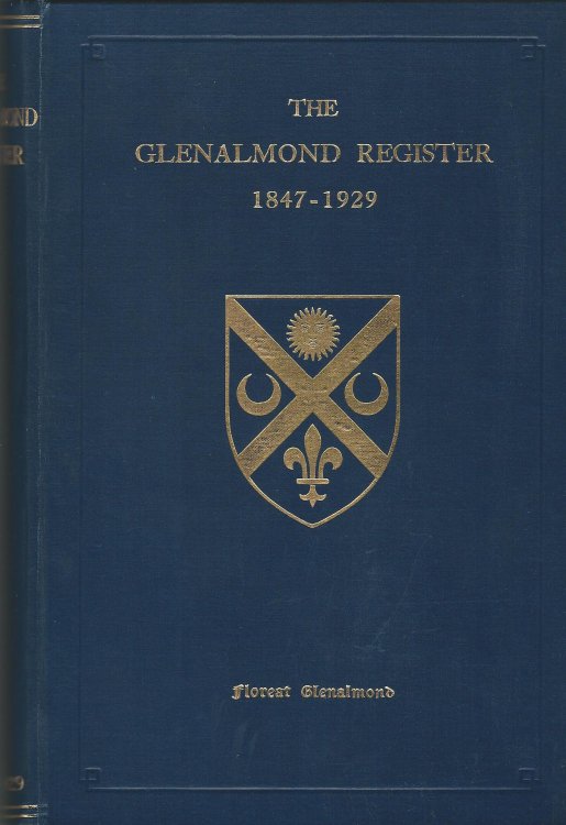 The Glenalmond Register - A Record of All those Who Have Entered Trinity College Glenalmond 1847-1929