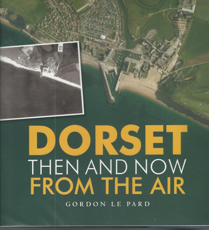 Dorset: Then and Now from the Air.