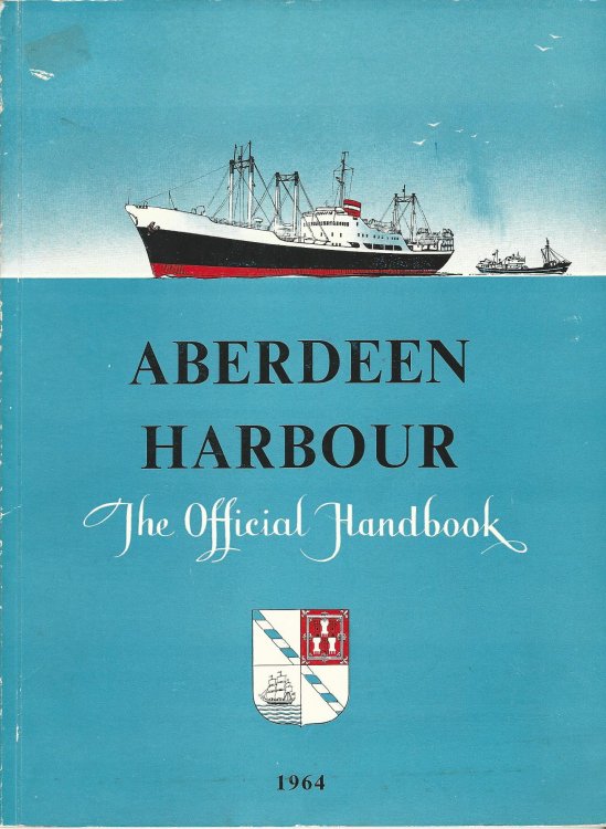 Aberdeen Harbour - The Official Handbook 1964.