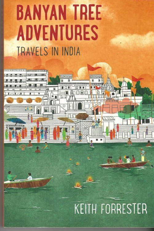 Banyan Tree Adventures: Travels in India.