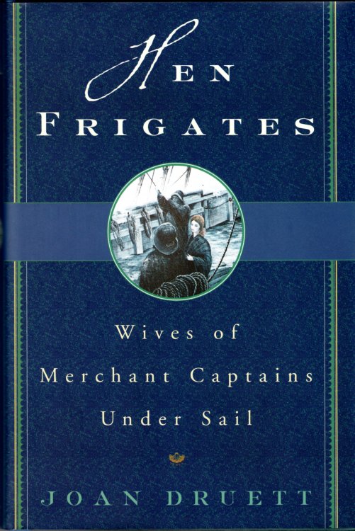 Hen Frigates: Wives of Merchant Captains Under Sail