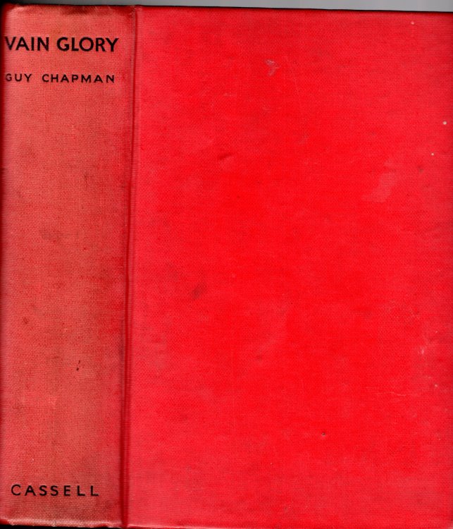 Vain Glory: A Miscellany of the Great War 1914-1918 written by those who fought in it on each side and on all fronts.