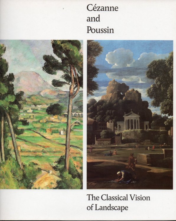 Cezanne and Poussin: The Classical Vision of Landscape