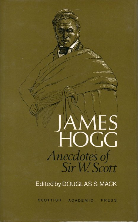 James Hogg: Anecdotes of Sir W. Scott