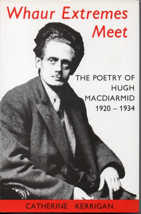 Whaur Extremes Meet: Poetry of Hugh MacDiarmid, 1920-34