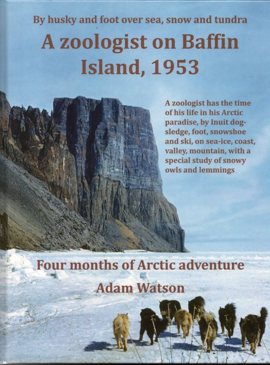 A Zoologist on Baffin Island, 1953: Four Months of Arctic Adventure.