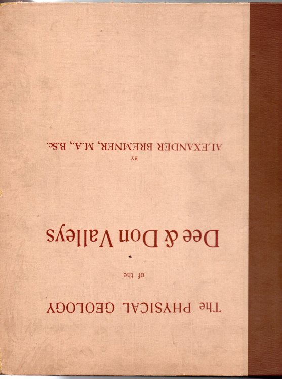 The Physical Geology of the Dee and Don Valleys (Two Volumes Bound in one - Dee Valley - 1912 & Don Basin - 1921)