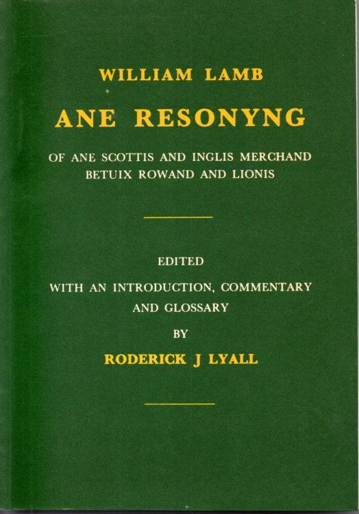 Ane Resonyng: Of Ane Scottis and Inglis Merchand Betuix Rowand and Lionis