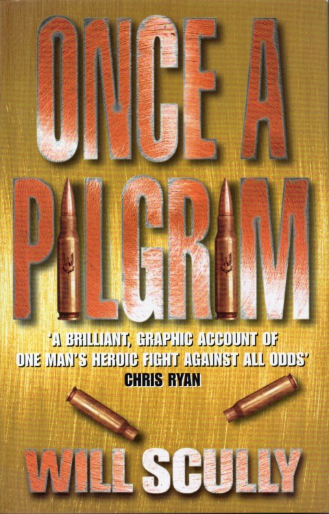 Once a Pilgrim: The True Story of One Man's Courage Under Rebel Fire