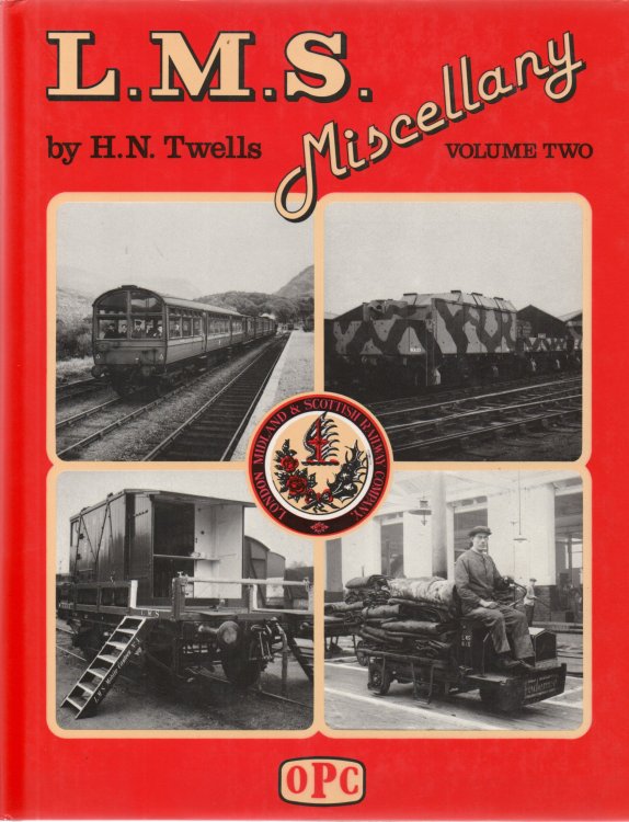 L.M.S. Miscellany : Volume Two; A Pictorial Record of the Company's Activities in the Public Eye and Behind the Scenes