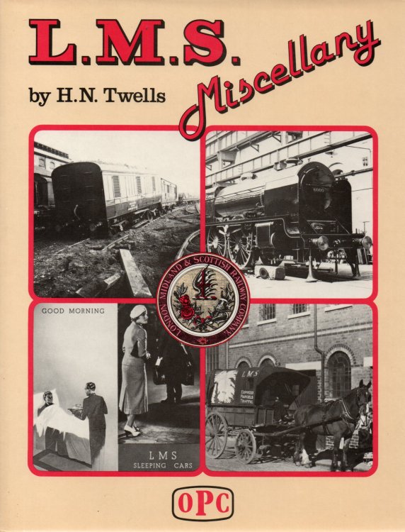 London, Midland and Scottish Railway Miscellany: A pictorial record of the company's activities in the public eye and behind the scene - Volume 1