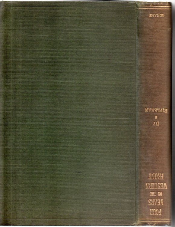 Four Years on the Western Front, Being the Experiences of a Ranker in the London Rifle Brigade, 4th, 3rd and 56th Divisions
