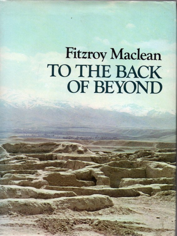 To the Back of Beyond: Illustrated Companion to Central Asia and Mongolia