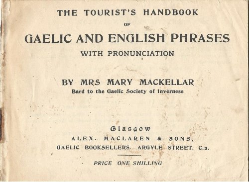 The Tourist's Handbook of Gaelic and English Phrases with Pronunciation.