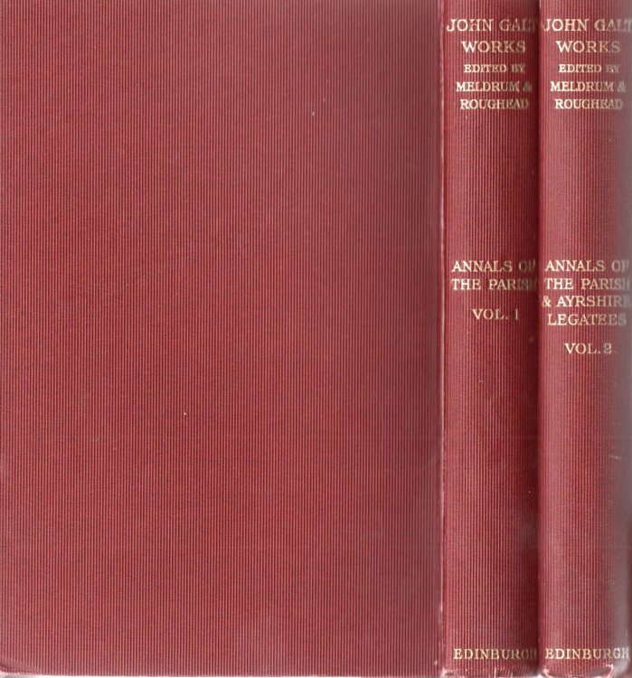 The Works of John Galt: Annals of the Parish & Ayrshire Legatees
