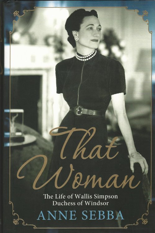 That Woman: The Life of of Wallis Simpson, Duchess of Windsor.
