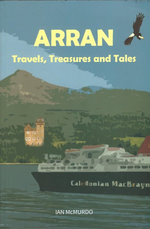 Arran: Travels, Treasures and Tales