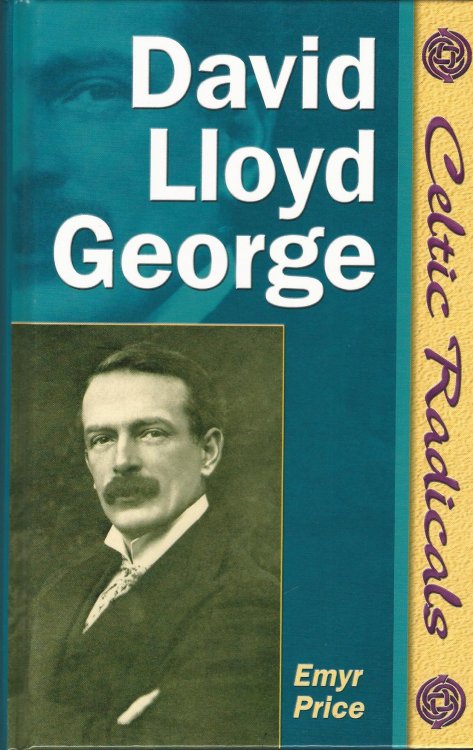 David Lloyd George (University of Wales Press - Celtic Radicals)