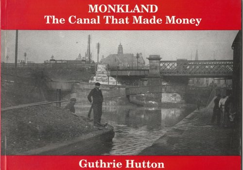 Monkland: the Canal That Made Money (Lanarkshire Heritage Series)