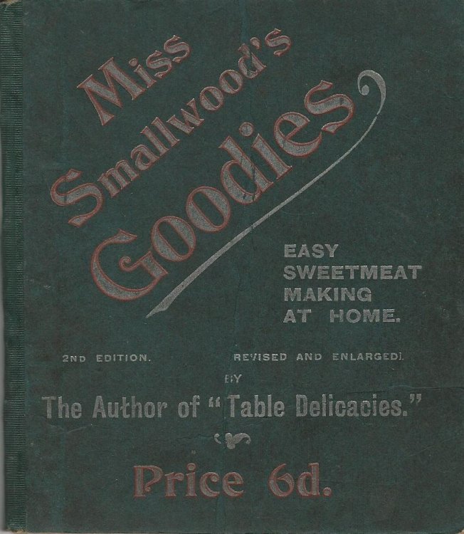 Miss Smallwood's Goodies: Easy Sweetmeat Making at Home.