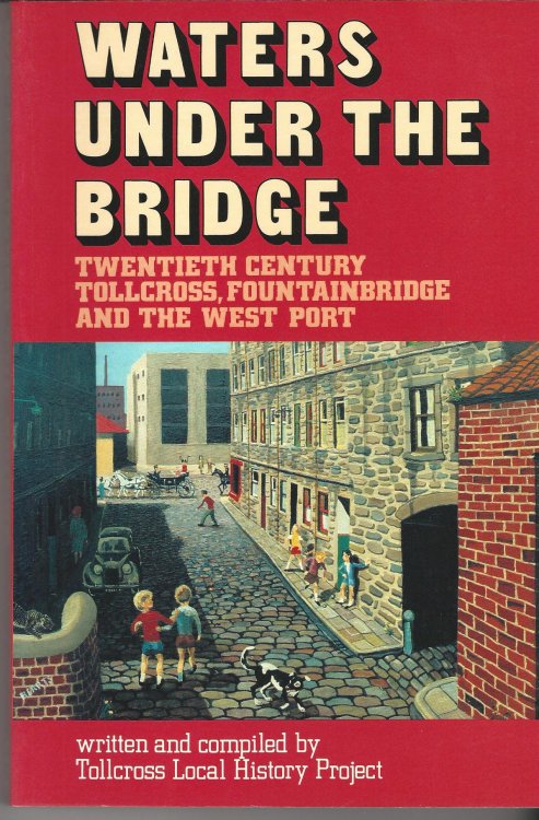 Waters Under the Bridge: Twentieth Century Tollcross, Fountainbridge, and the West Port.