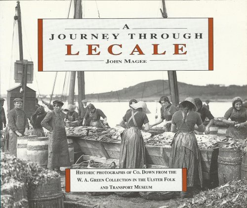 Journey Through Lecale: Photographs of Co.Down from the W.A.Green Collection in the Ulster Folk and Transport Museum