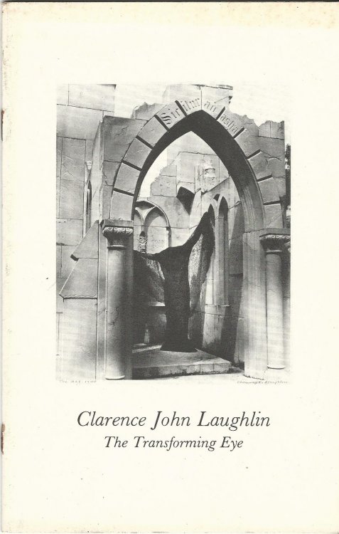 Clarence John Laughlin; The Transforming Eye