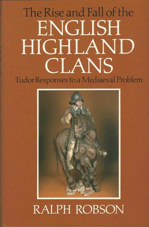 The English Highland Clans: Tudor Responses to a Mediaeval Problem