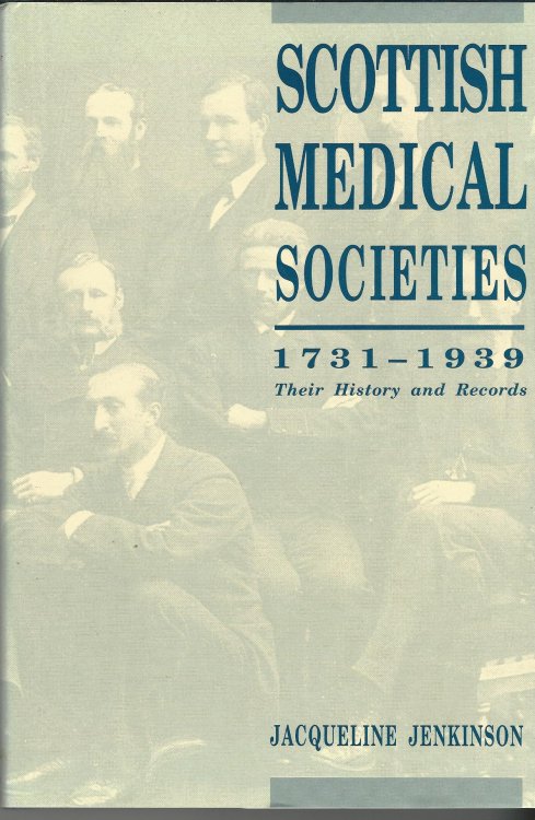 Scottish Medical Societies 1731 - 1939.