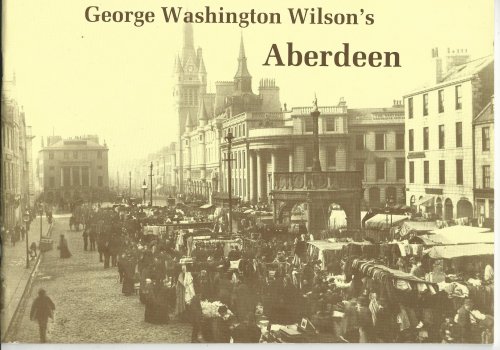 George Washington Wilson's Aberdeen.