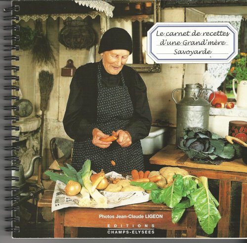 Le Carnet de Recettes d'une Grandmere Savoyarde.
