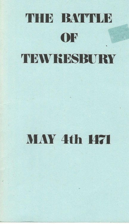 The Battle of Tewkesbury: May 4th, 1471.