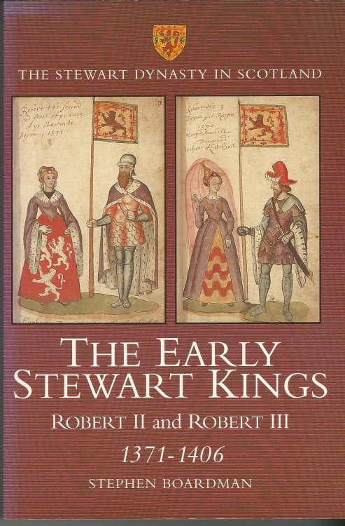 The Early Stewart Kings: Robert II and Robert III 1371-1406 (The Stewart Dynasty in Scotland series)