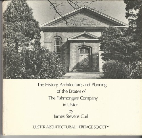 The History, Architecture, and Planning of the Estates of the Fishmongers' Company in Ulster
