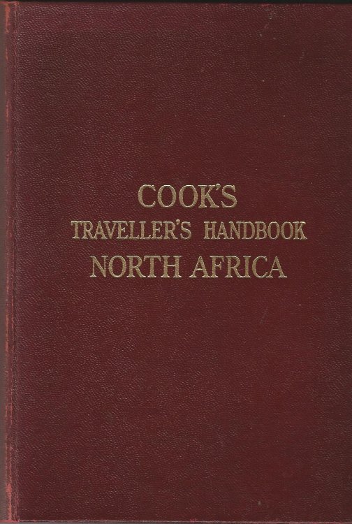 Cook's Traveller's Handbook to North Africa: Morocco, Algeria, Tunisia and Libya.
