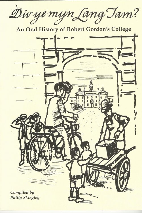 Div Ye Myn Lang Tam: An Oral History of Robert Gordon's College.