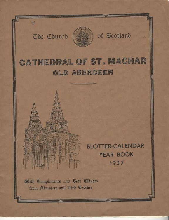 Cathedrals of St Machar: Old Aberdeen. The Blotter-Calendar Year Book 1937.