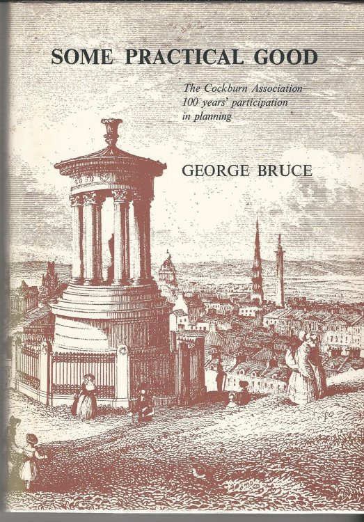 Some Practical Good: The Cockburn Association 100 Years' Participation in Planning.