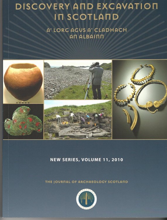 Discovery and Excavation in Scotland: A' Lorg Agus A' Cladhagh An Albainn: New Series Volume 11, 2010.