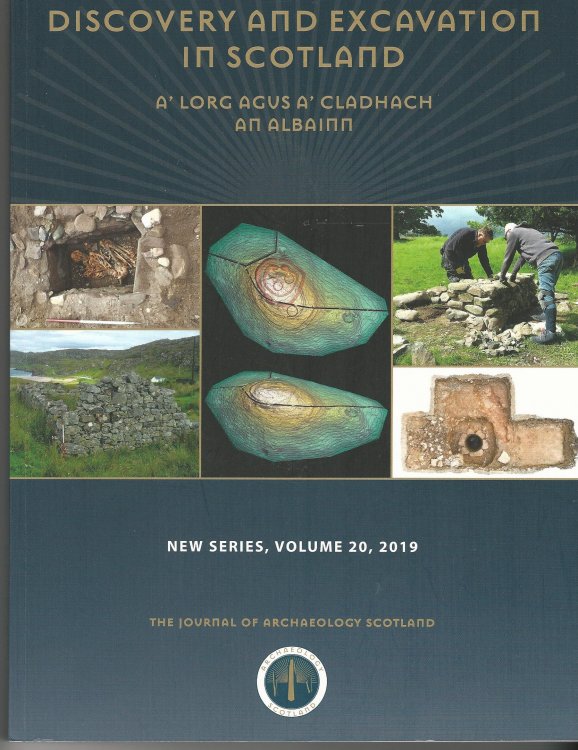 Discovery and Excavation in Scotland: A' Lorg Agus A' Cladhagh An Albainn: New Series Volume 20, 2019