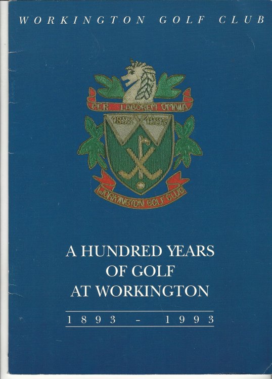 A Hundred Years of Golf at Workington 1893 - 1993.