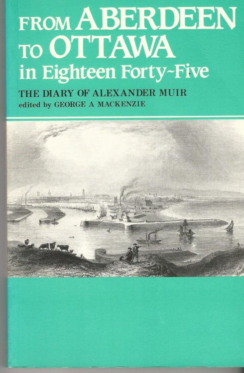 From Aberdeen to Ottawa in Eighteen Forty-Five: The Diary of Alexander Muir.