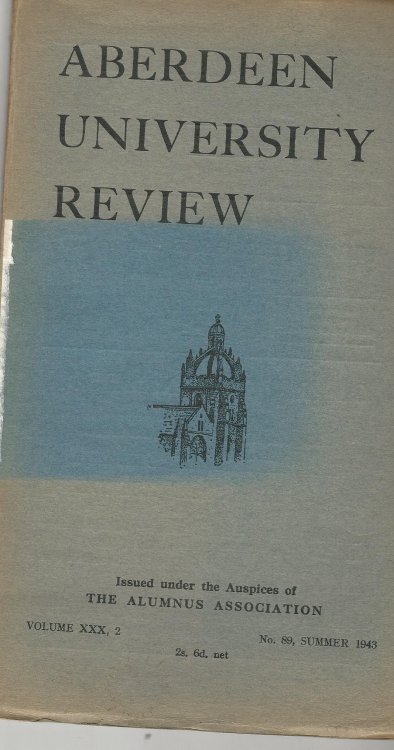 Aberdeen University Review, Volume XXX, 2, No 89, Summer 1943.