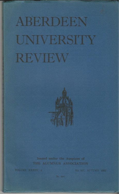 Aberdeen University Review, Volume XXXIV, 4, Number 107, Autumn 1952.