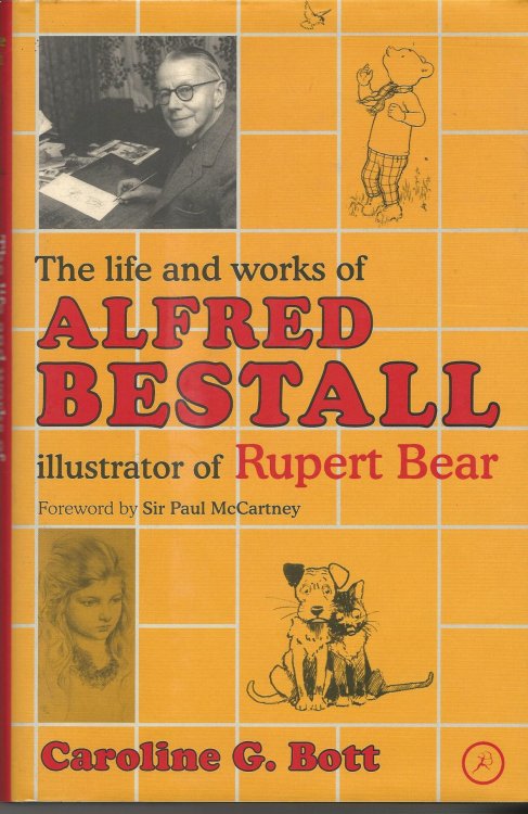 The Life and Works of Alfred Bestall: Illustrator of Rupert Bear.