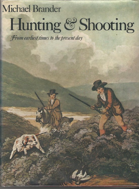 Hunting & Shooting, from Earliest Times to the Present Day.