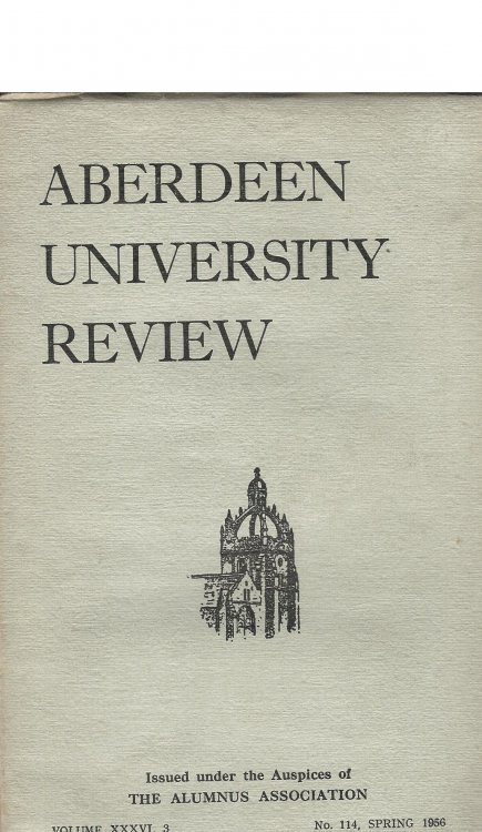 Aberdeen University Review, Volume XXXVI, 3, Number 114, Spring 1956.